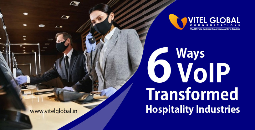 6 Ways VoIP Transformed Hospitality Industries